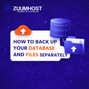 How to Back Up Your Database and Files Separately (Zuumhost Guide)