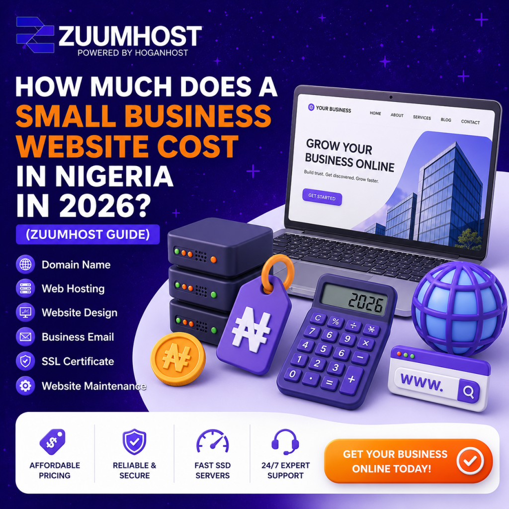 How Much Does a Small Business Website Cost in Nigeria in 2026? (Zuumhost Guide)